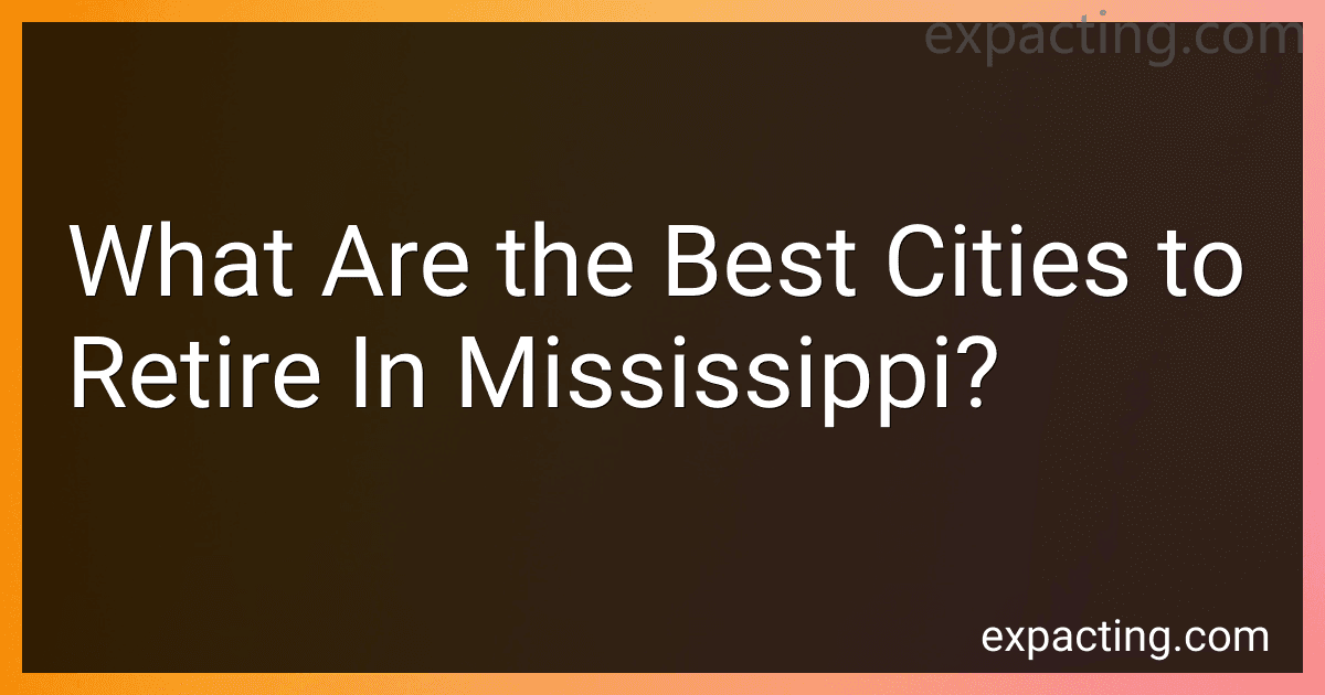 What Are the Best Cities to Retire In Mississippi? preview
