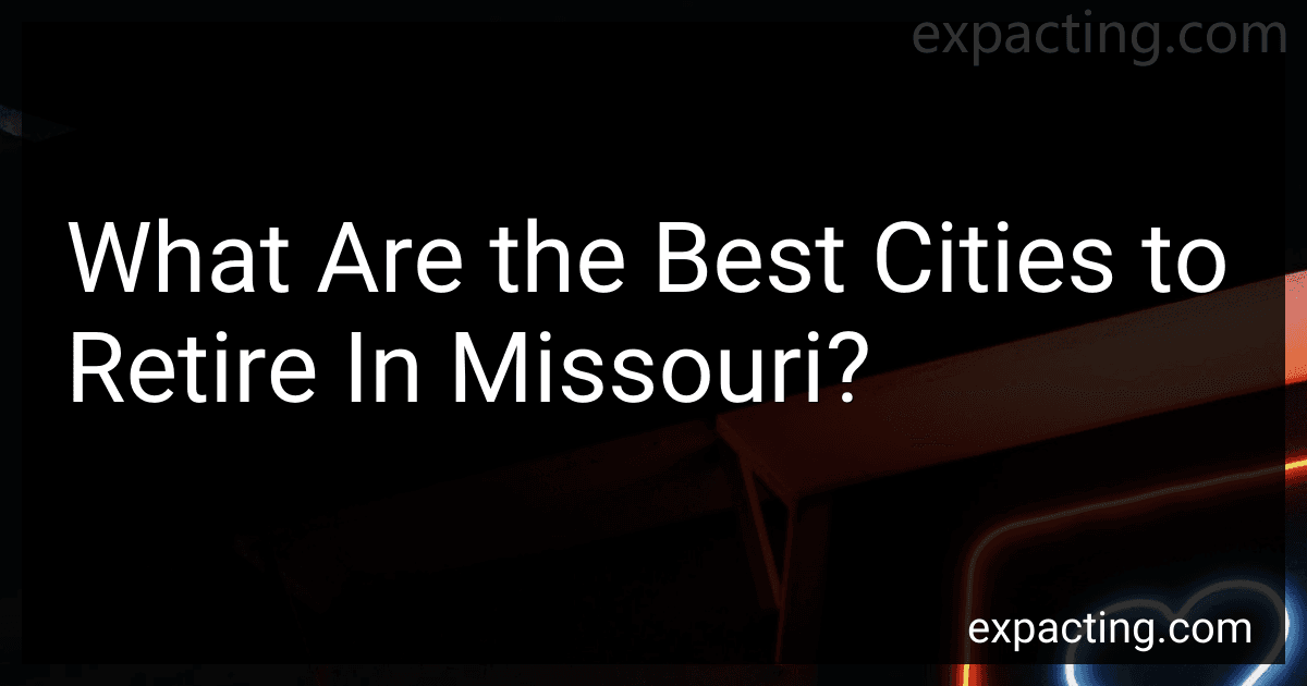 What Are the Best Cities to Retire In Missouri? preview