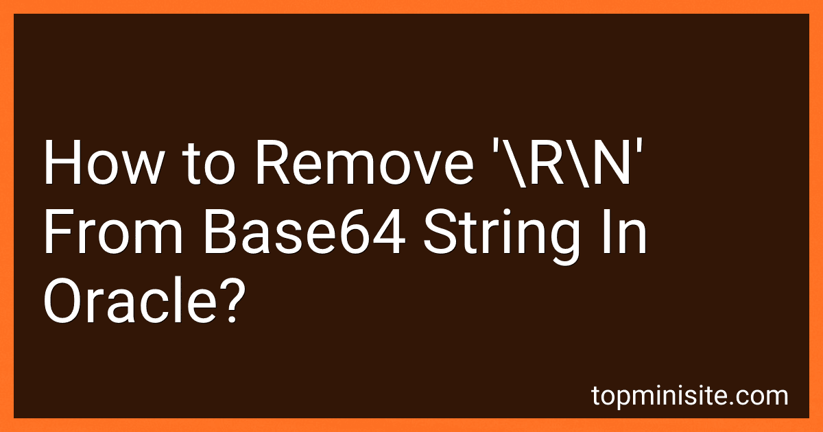 How to Remove '\R\N' From Base64 String In Oracle? image