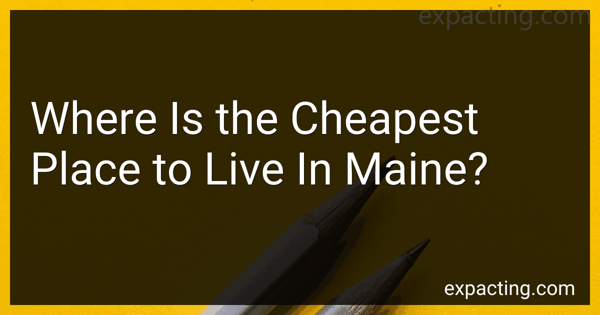 Where Is the Cheapest Place to Live In Maine? preview