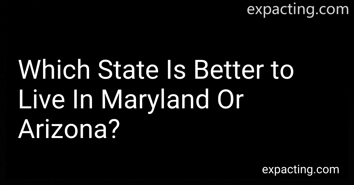 Which State Is Better to Live In Maryland Or Arizona? image