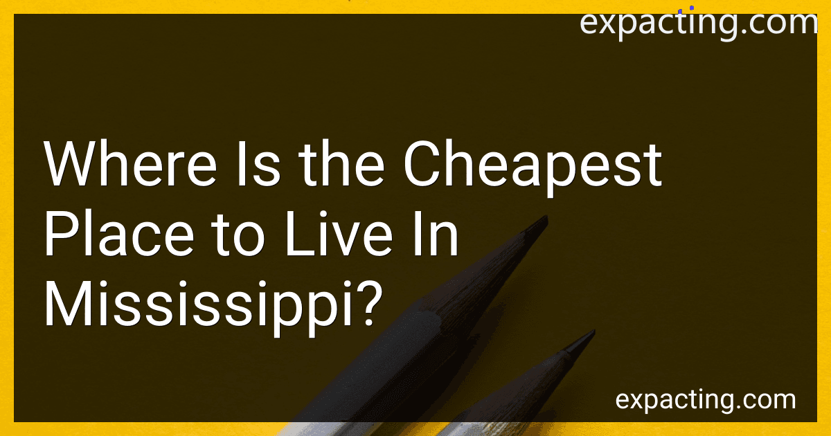 Where Is the Cheapest Place to Live In Mississippi? preview