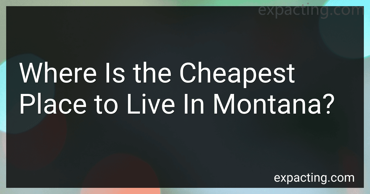 Where Is the Cheapest Place to Live In Montana? preview