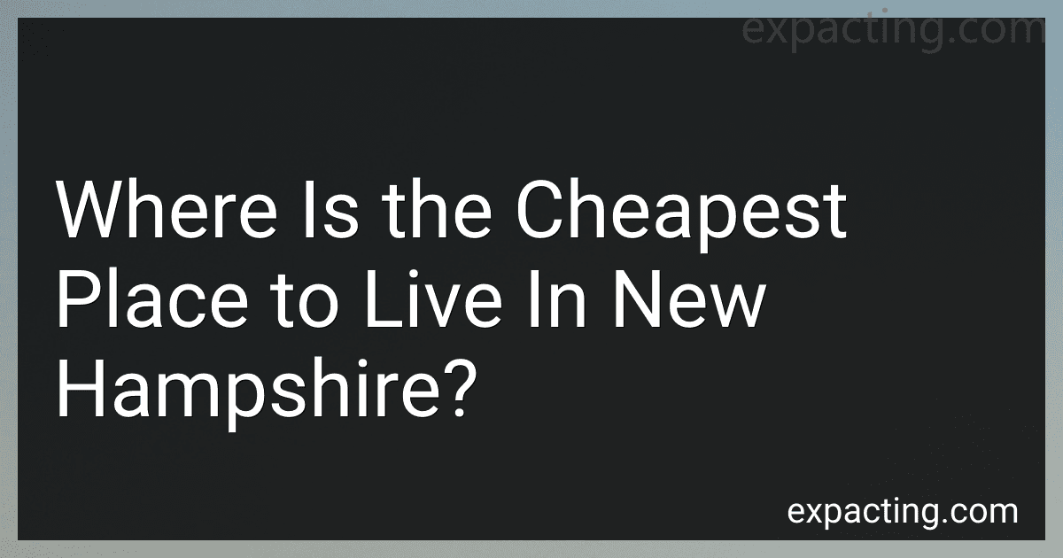 Where Is the Cheapest Place to Live In New Hampshire? preview