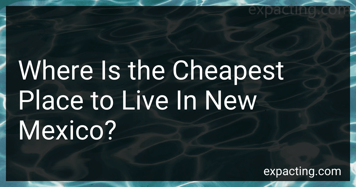 Where Is the Cheapest Place to Live In New Mexico? preview