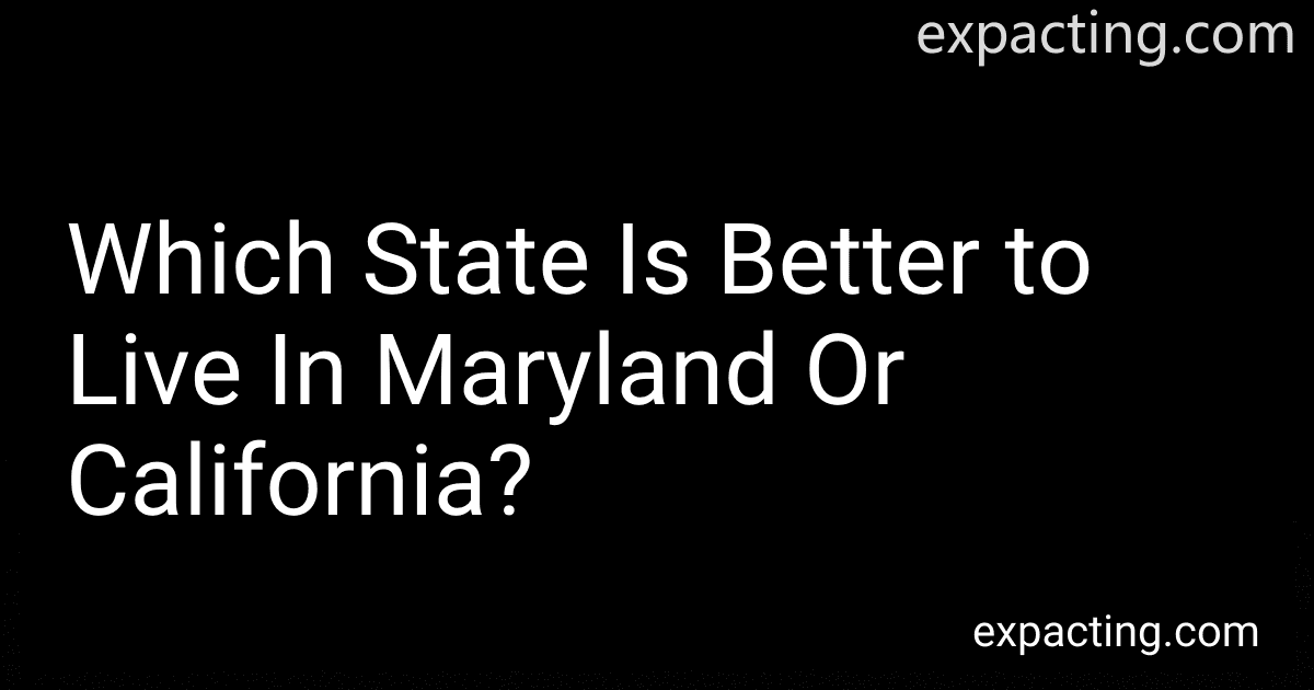 Which State Is Better to Live In Maryland Or California? image