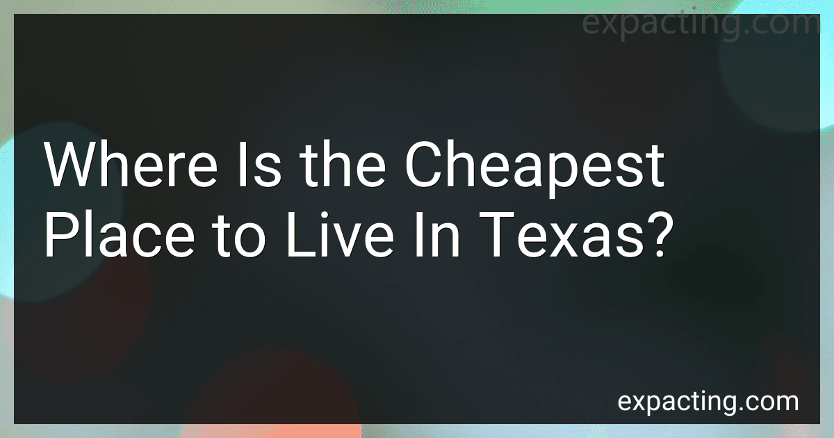 Where Is the Cheapest Place to Live In Texas? preview