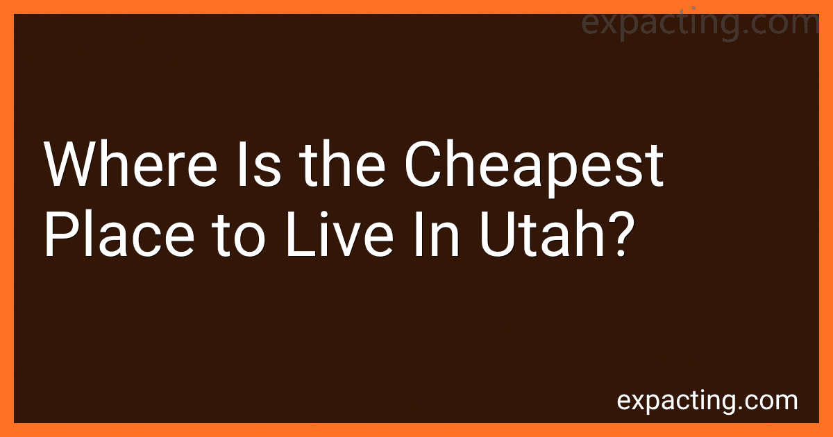 Where Is the Cheapest Place to Live In Utah? preview