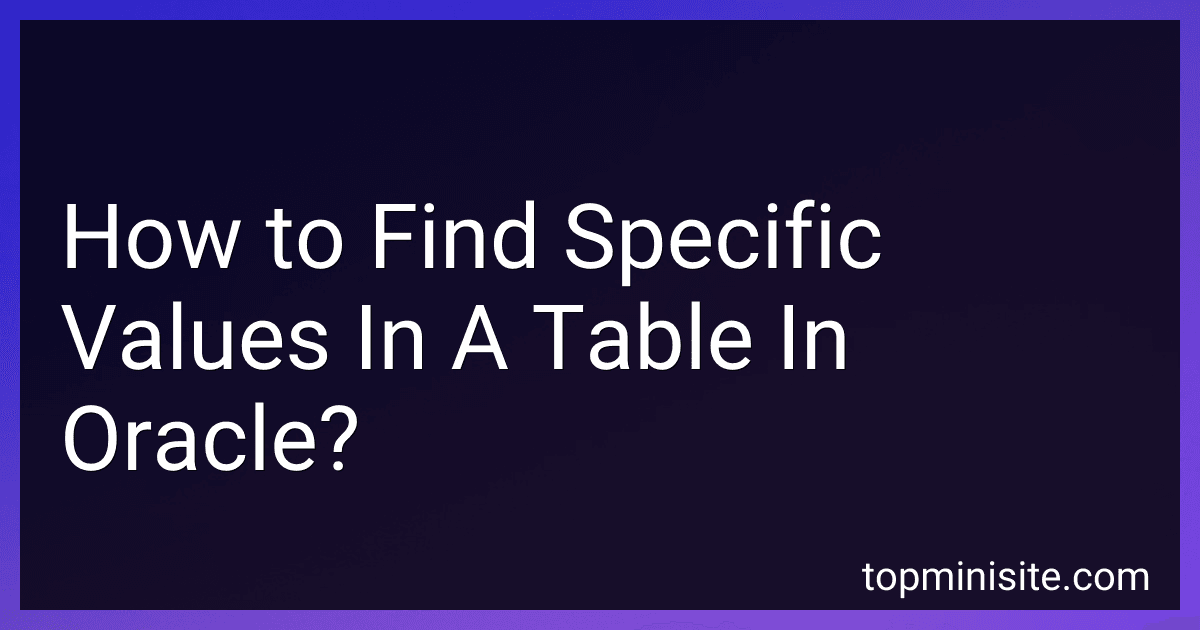 How to Find Specific Values In A Table In Oracle? image