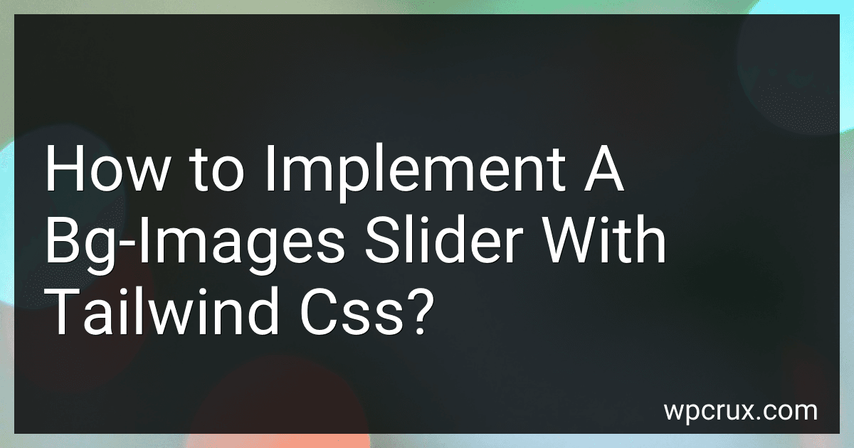 How to Implement A Bg-Images Slider With Tailwind Css? image