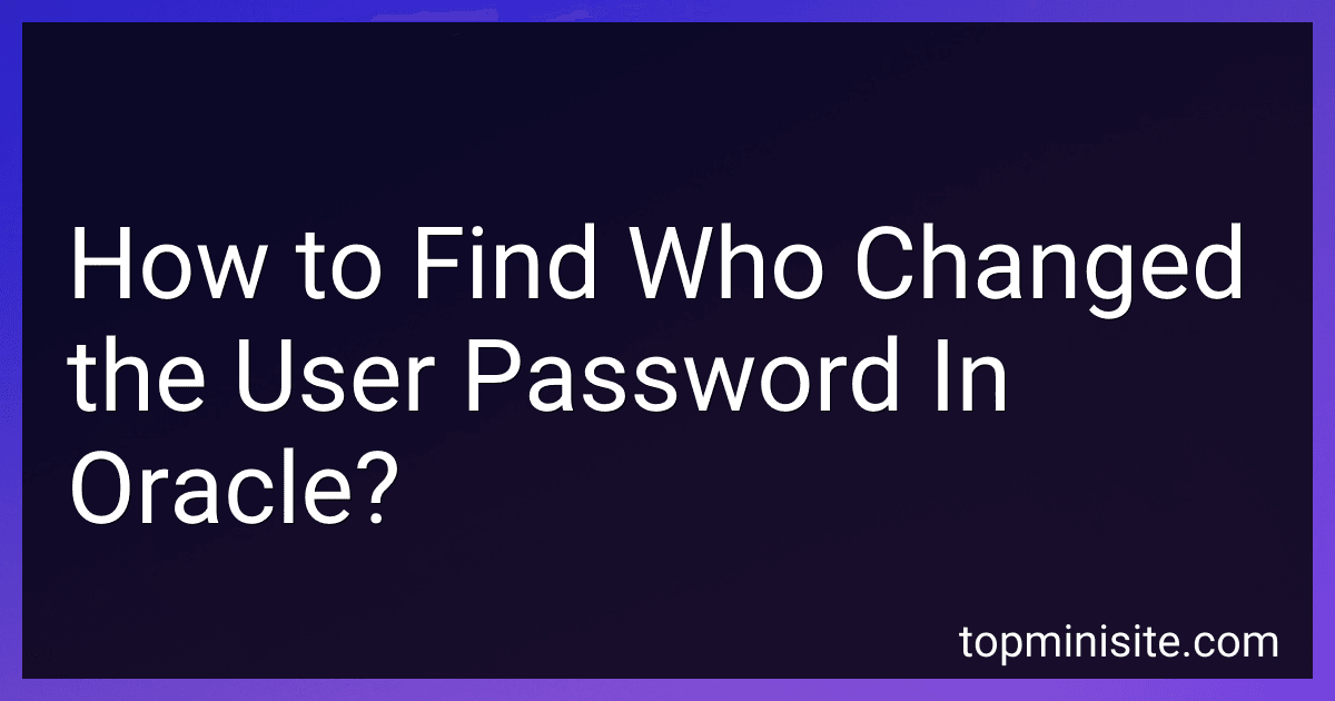 How to Find Who Changed the User Password In Oracle? image