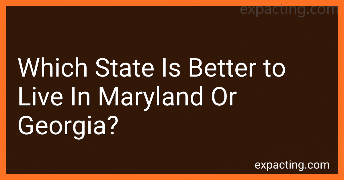 Which State Is Better to Live In Maryland Or Georgia? preview