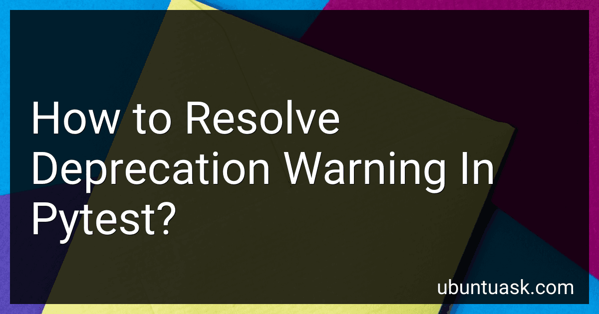 How to Resolve Deprecation Warning In Pytest? image