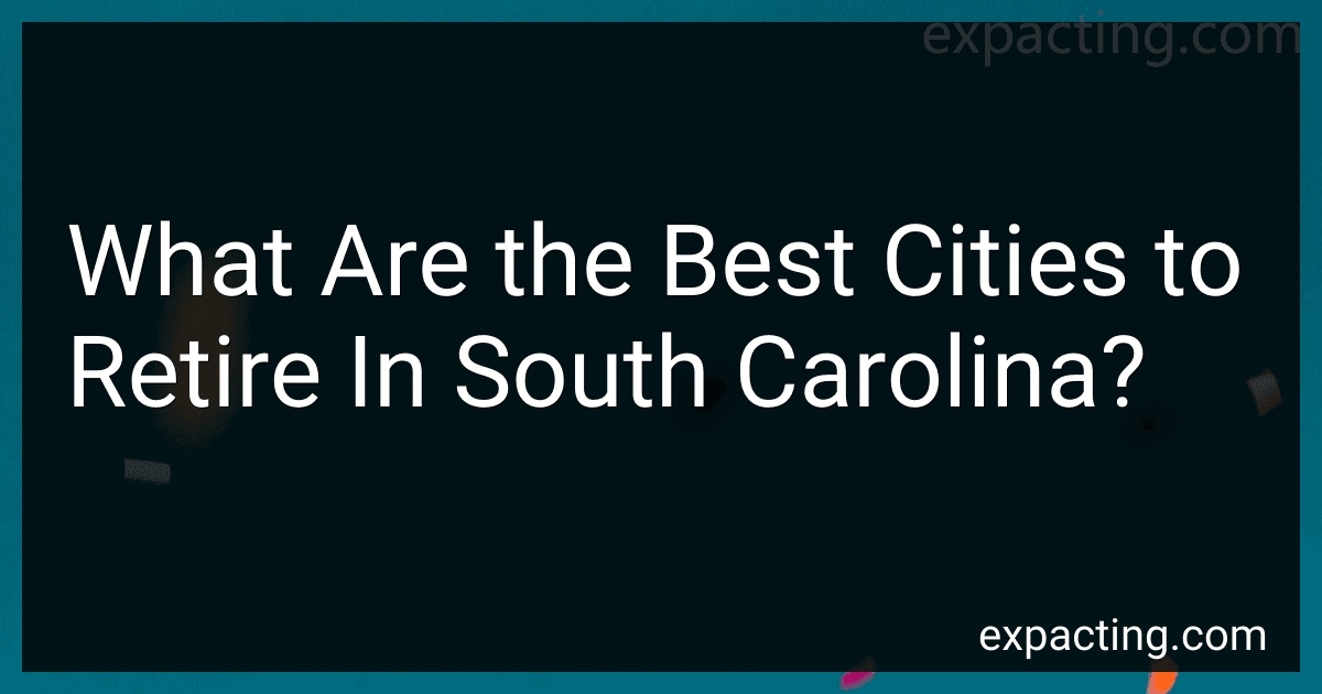 What Are the Best Cities to Retire In South Carolina? preview