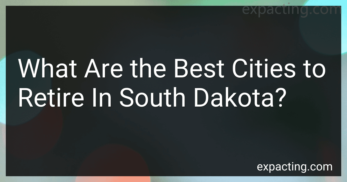 What Are the Best Cities to Retire In South Dakota? preview
