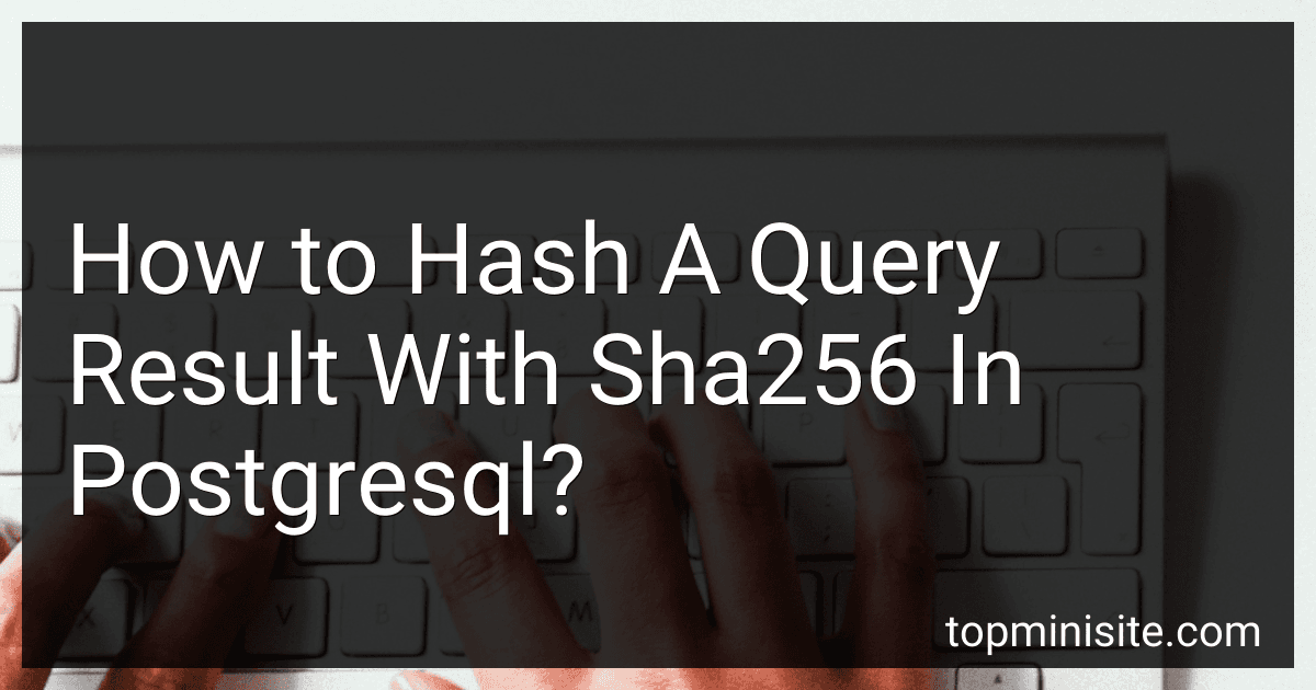 How to Hash A Query Result With Sha256 In Postgresql? image