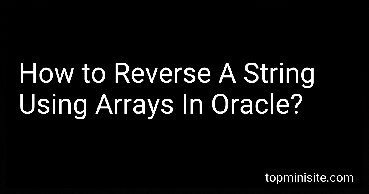 How to Reverse A String Using Arrays In Oracle? image