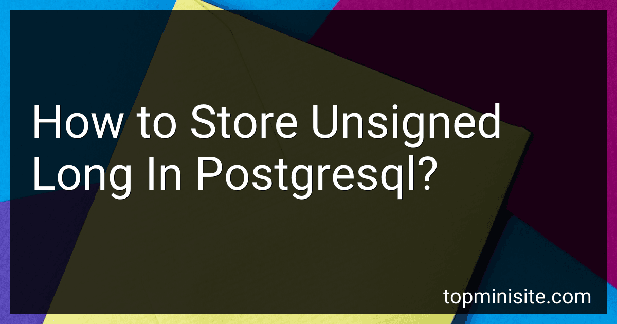 How to Store Unsigned Long In Postgresql? image