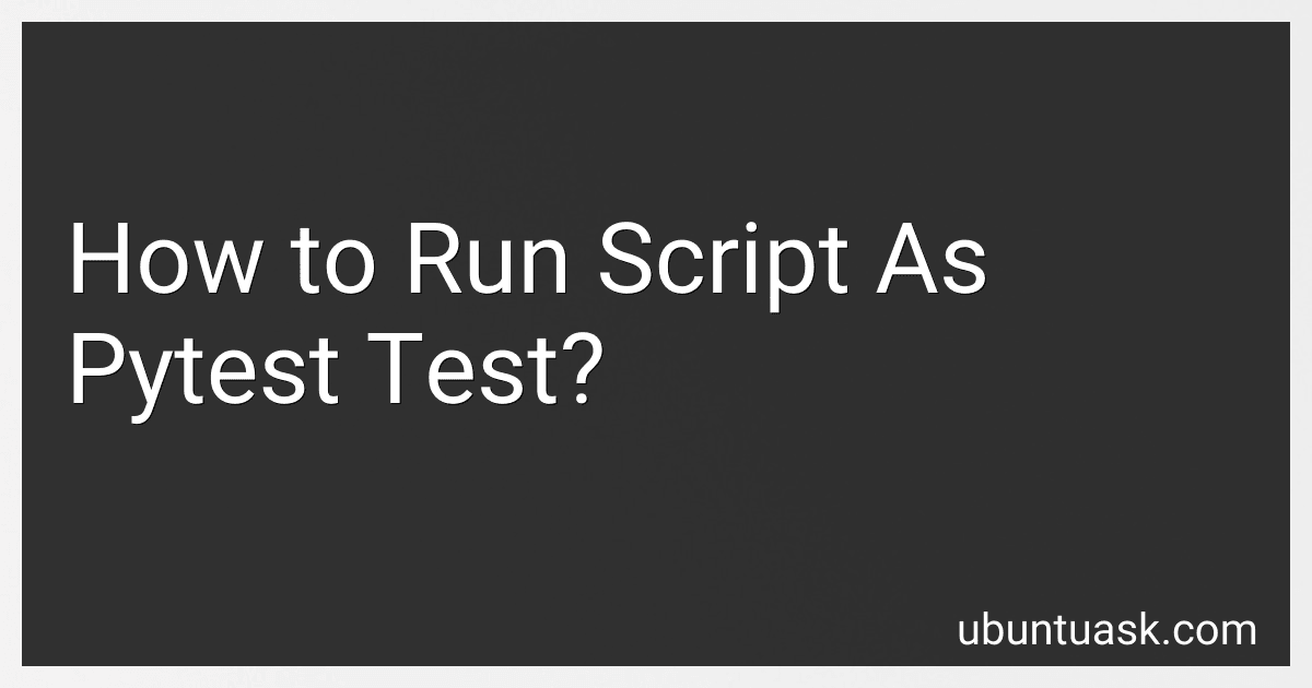 How to Run Script As Pytest Test? image