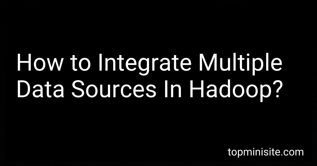 How to Integrate Multiple Data Sources In Hadoop? image