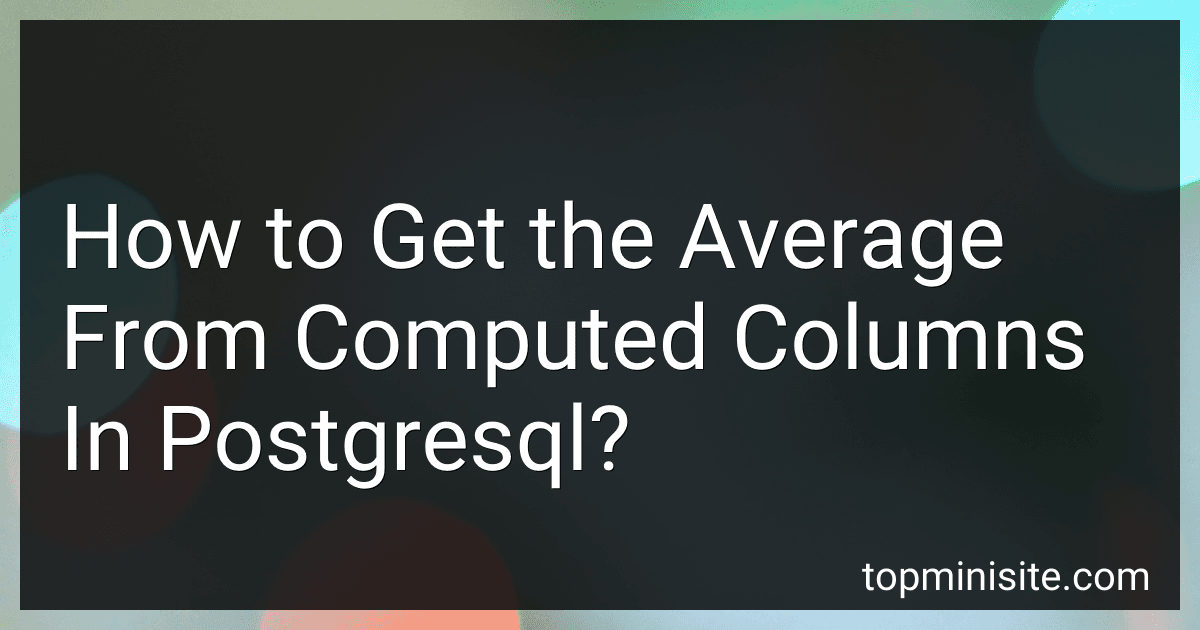 How to Get the Average From Computed Columns In Postgresql? image
