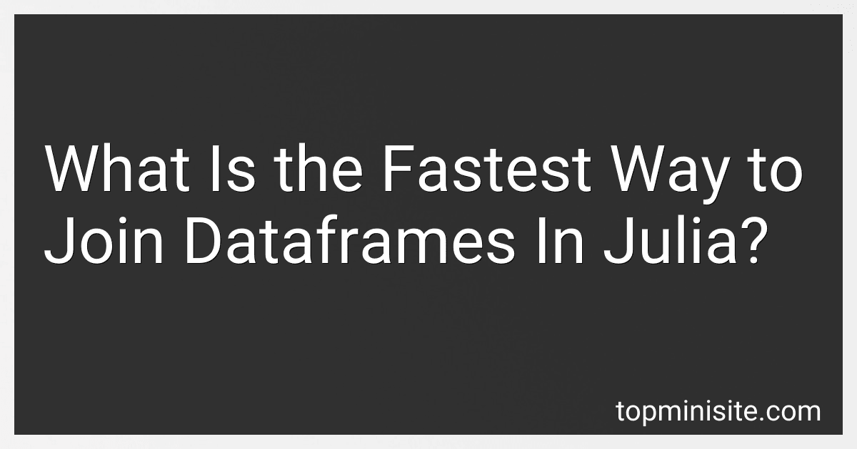 What Is the Fastest Way to Join Dataframes In Julia? image