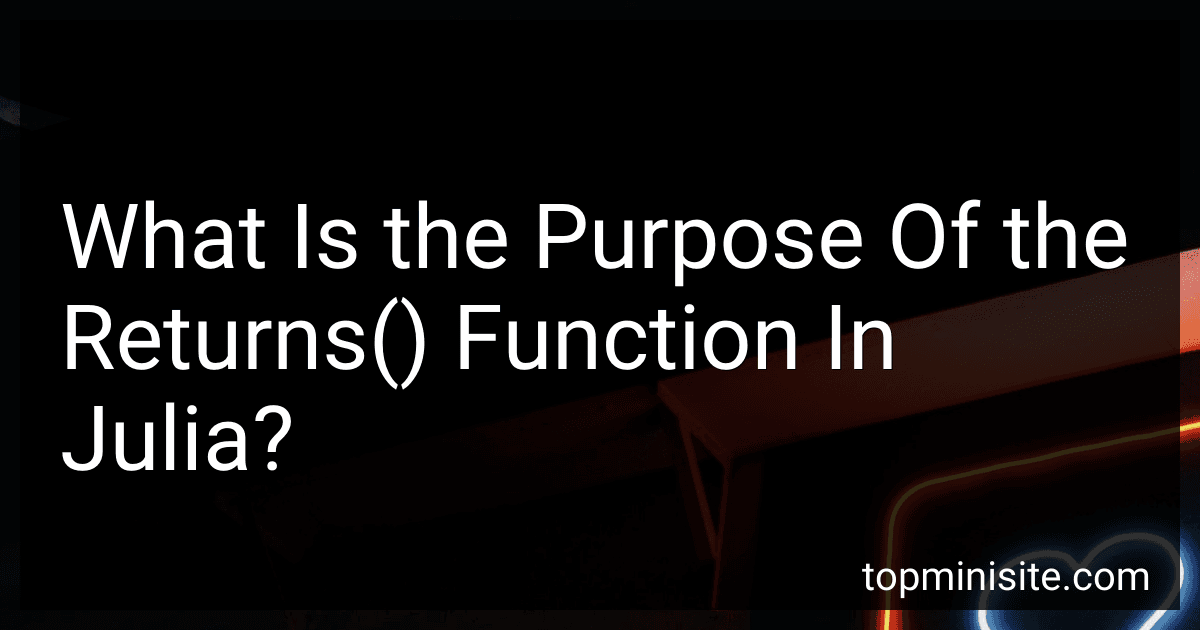 What Is the Purpose Of the Returns() Function In Julia? image