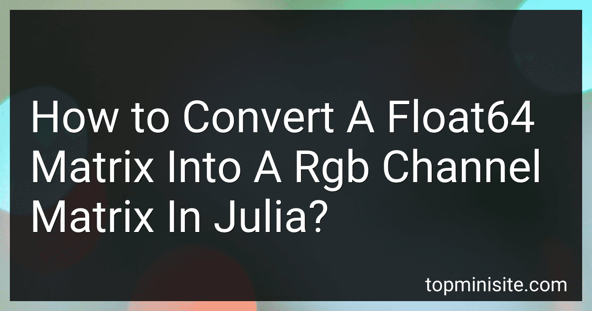 How to Convert A Float64 Matrix Into A Rgb Channel Matrix In Julia? image