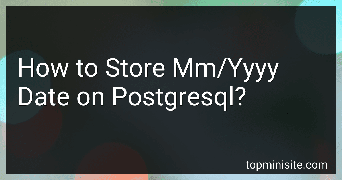 How to Store Mm/Yyyy Date on Postgresql? image