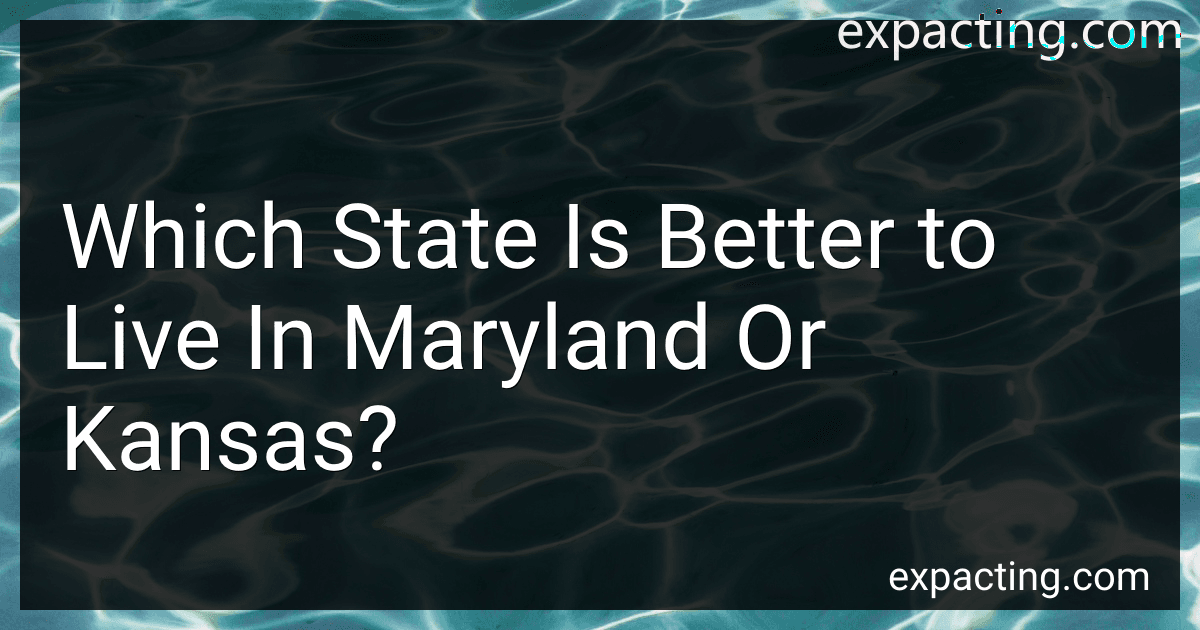 Which State Is Better to Live In Maryland Or Kansas? preview