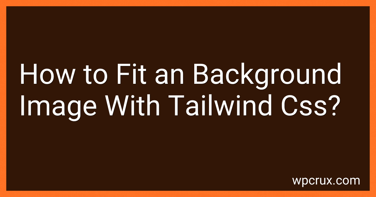 How to Fit an Background Image With Tailwind Css? image