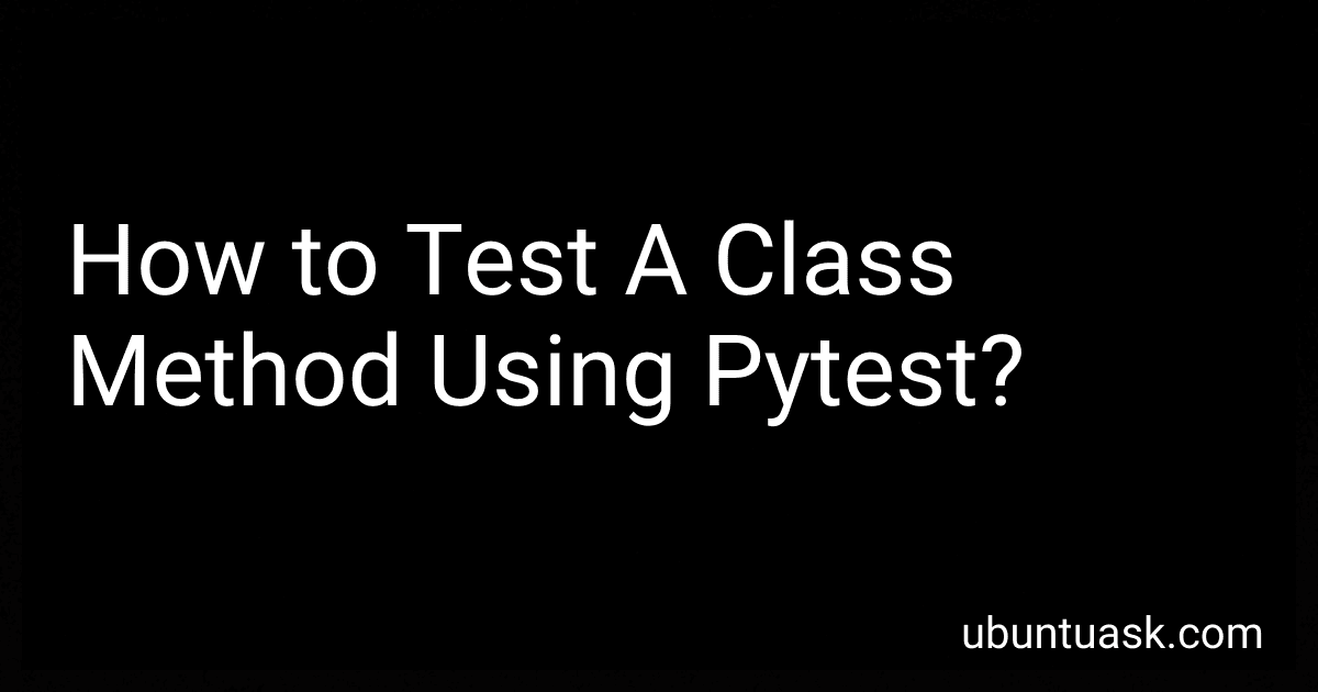How to Test A Class Method Using Pytest? image