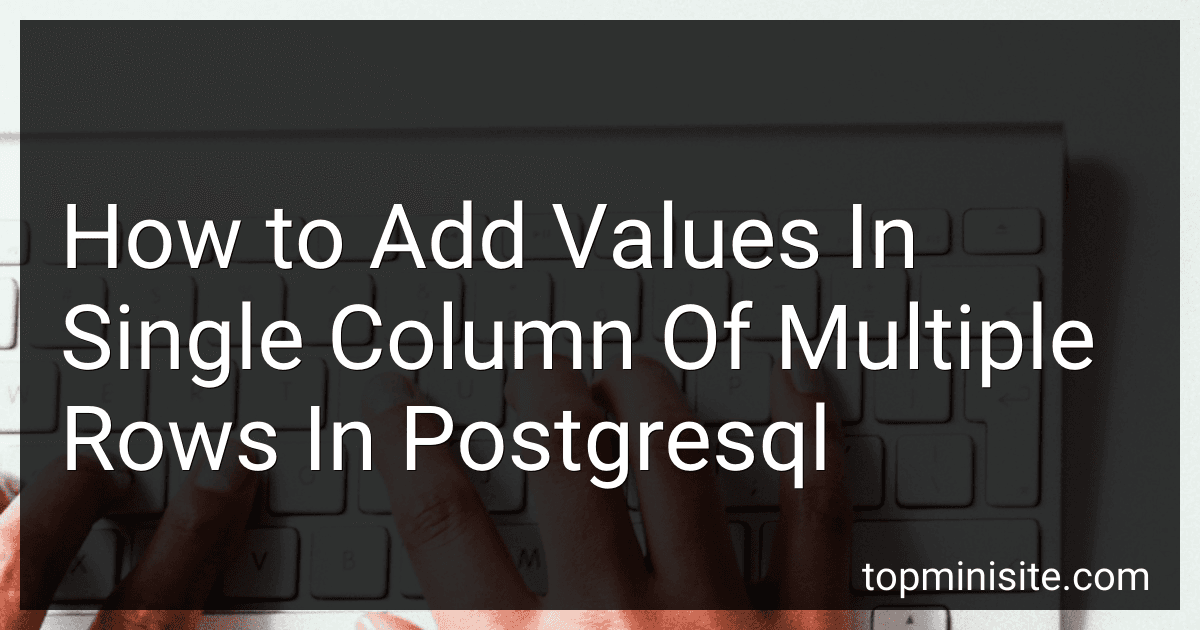 How to Add Values In Single Column Of Multiple Rows In Postgresql image