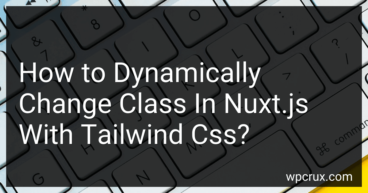 How to Dynamically Change Class In Nuxt.js With Tailwind Css? image