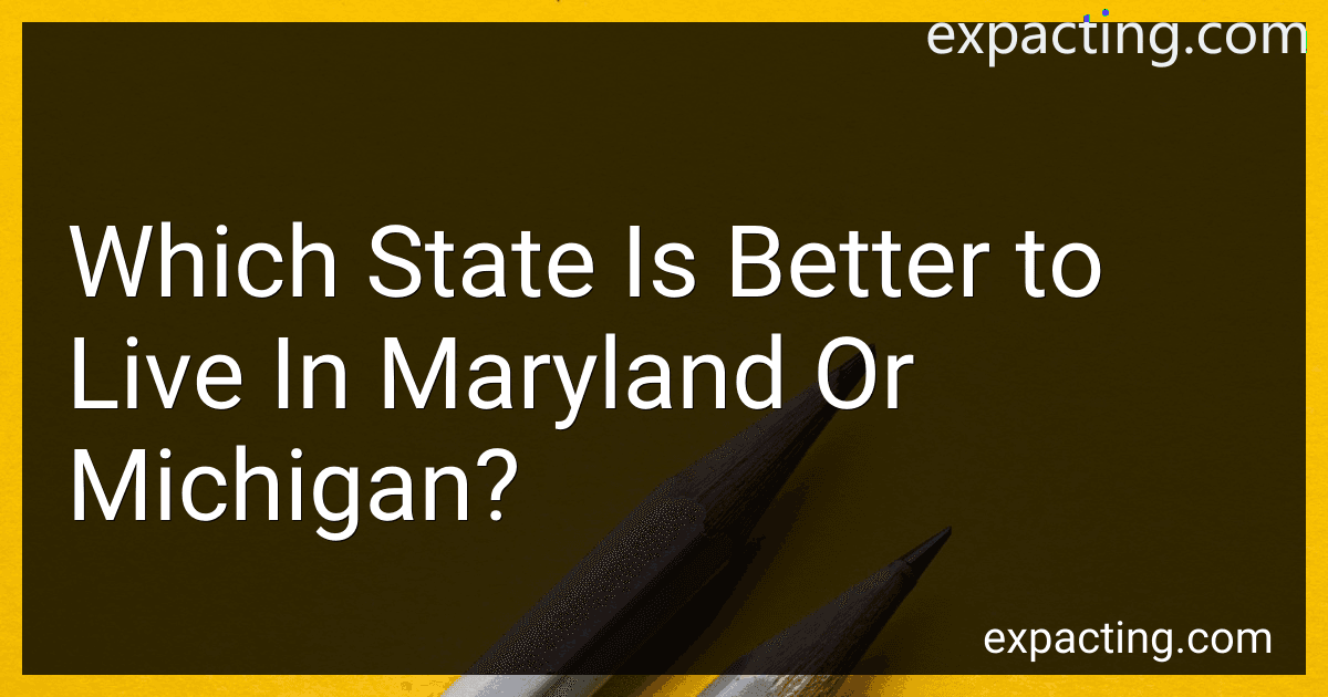 Which State Is Better to Live In Maryland Or Michigan? preview