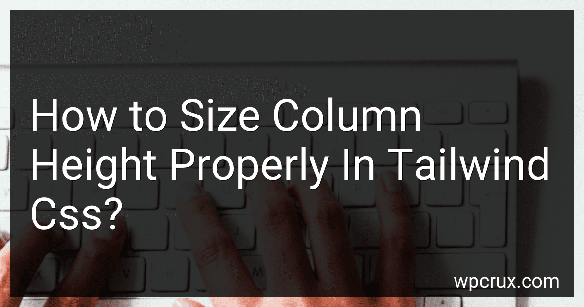 How to Size Column Height Properly In Tailwind Css? image