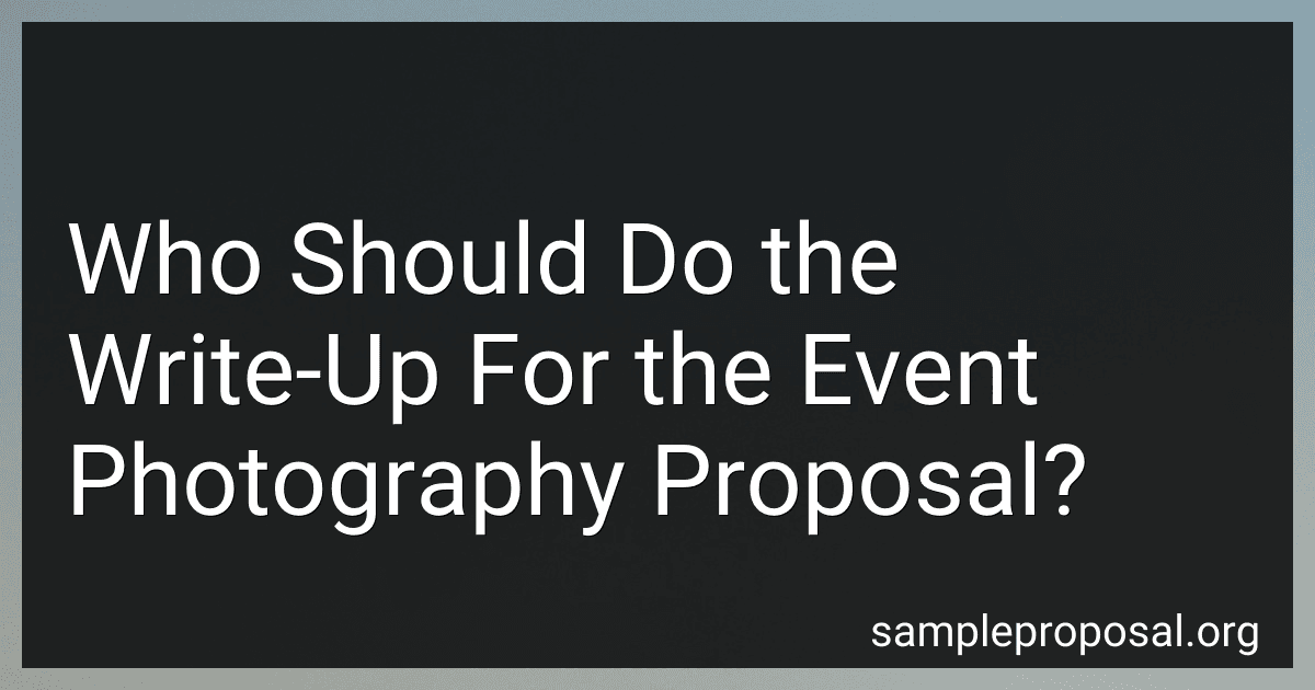 Who Should Do the Write-Up For the Event Photography Proposal? image