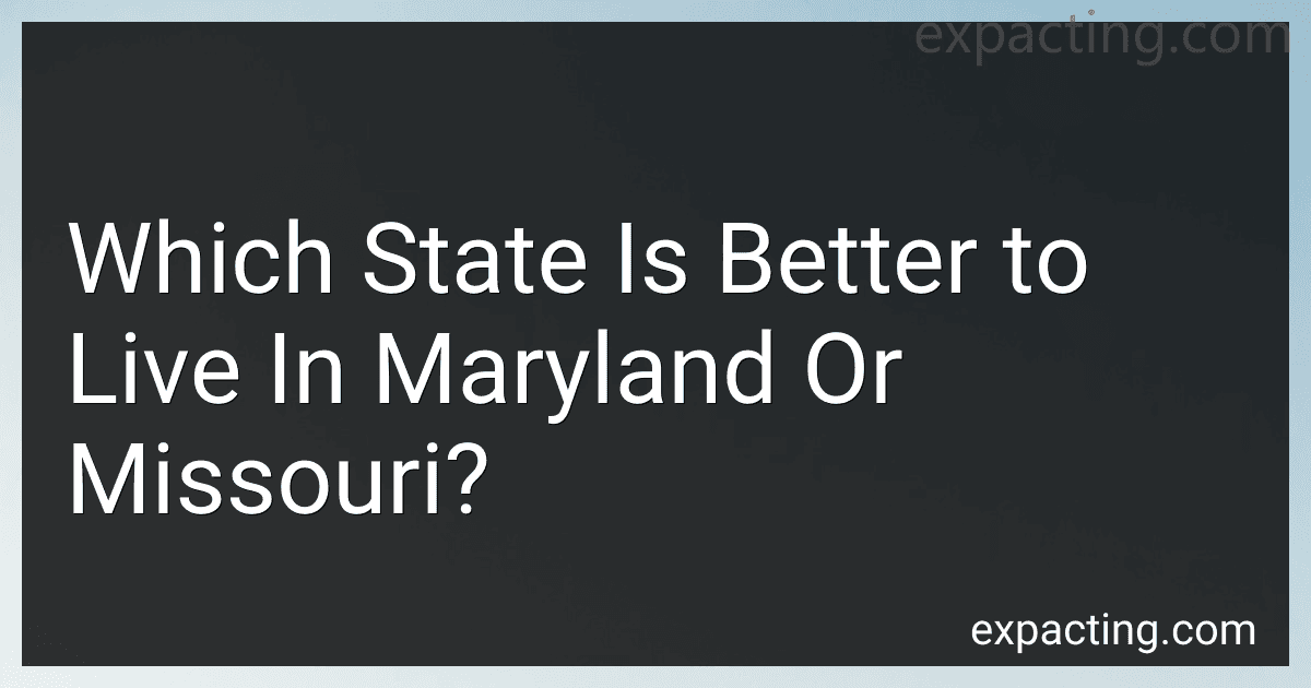 Which State Is Better to Live In Maryland Or Missouri? preview