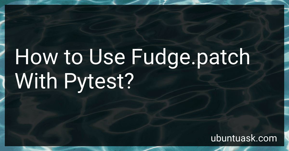 How to Use Fudge.patch With Pytest? image