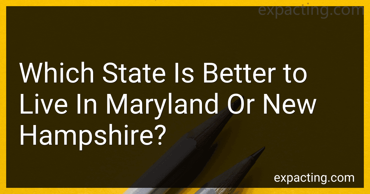 Which State Is Better to Live In Maryland Or New Hampshire? preview