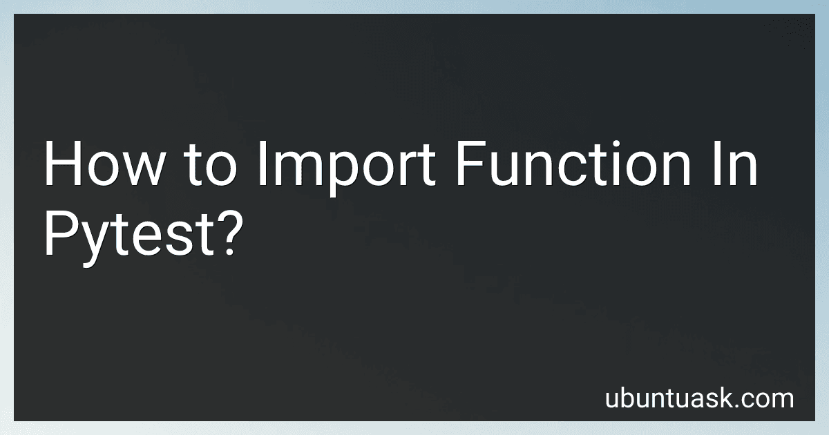 How to Import Function In Pytest? image