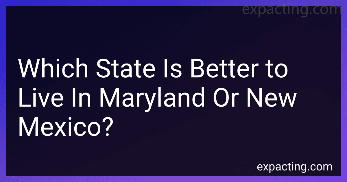 Which State Is Better to Live In Maryland Or New Mexico? preview