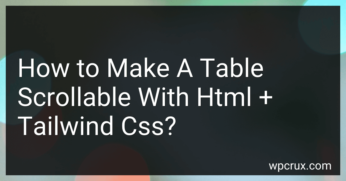 How to Make A Table Scrollable With Html + Tailwind Css? image