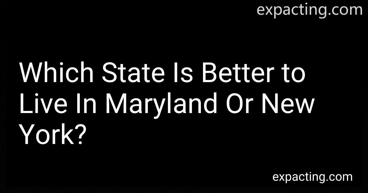 Which State Is Better to Live In Maryland Or New York? preview