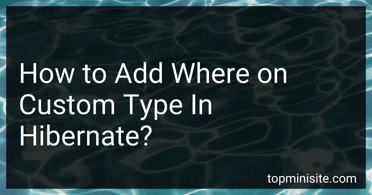 How to Add Where on Custom Type In Hibernate? image