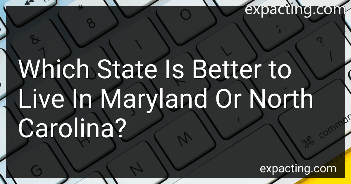 Which State Is Better to Live In Maryland Or North Carolina? preview
