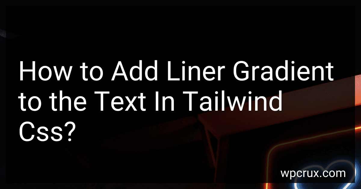 How to Add Liner Gradient to the Text In Tailwind Css? image