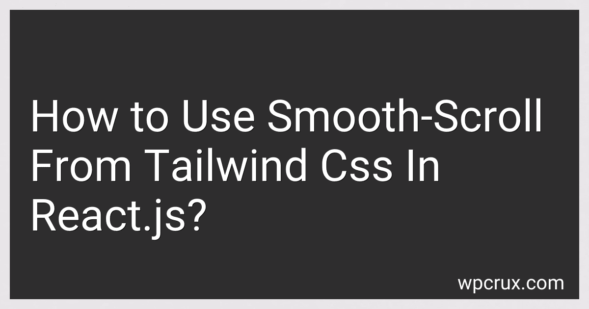 How to Use Smooth-Scroll From Tailwind Css In React.js? image