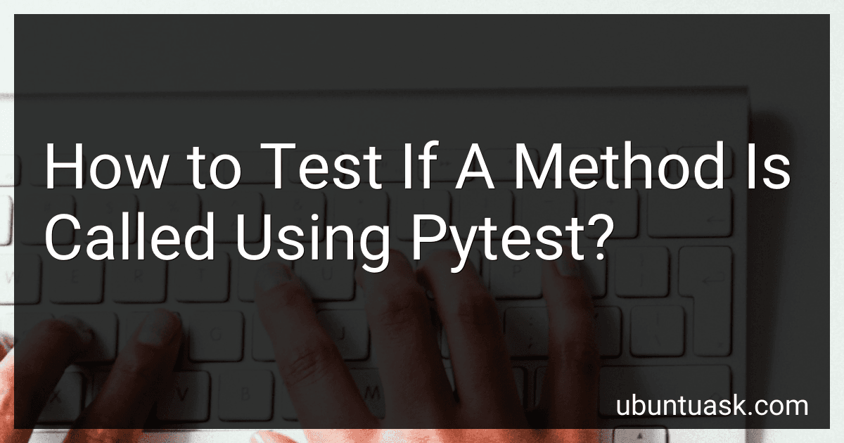 How to Test If A Method Is Called Using Pytest? image