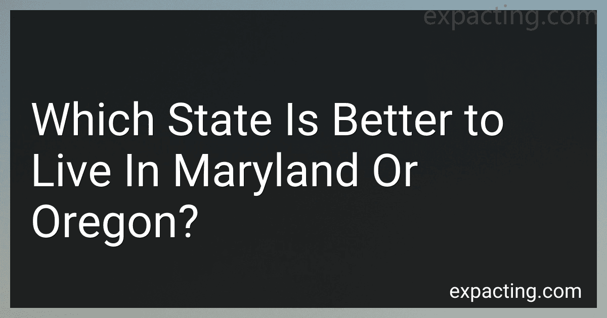 Which State Is Better to Live In Maryland Or Oregon? preview